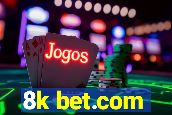 8k bet.com